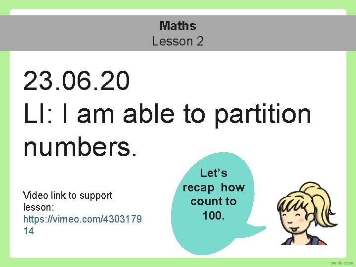 Maths Lesson 2 23. 06. 20 LI: I am able to partition numbers. Video