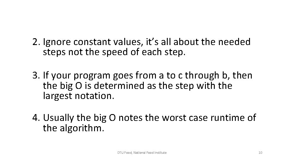 2. Ignore constant values, it’s all about the needed steps not the speed of