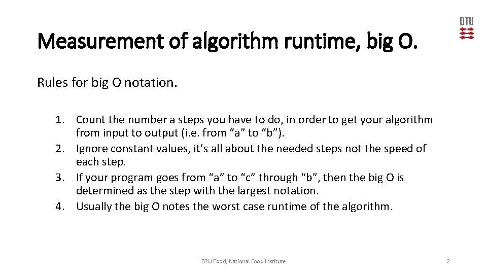 Measurement of algorithm runtime, big O. Rules for big O notation. 1. Count the