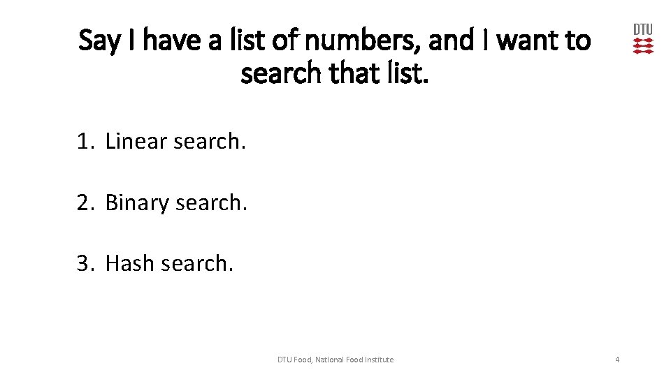 Say I have a list of numbers, and I want to search that list.