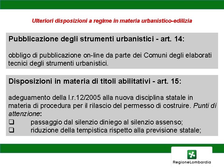 Ulteriori disposizioni a regime in materia urbanistico-edilizia Pubblicazione degli strumenti urbanistici - art. 14: