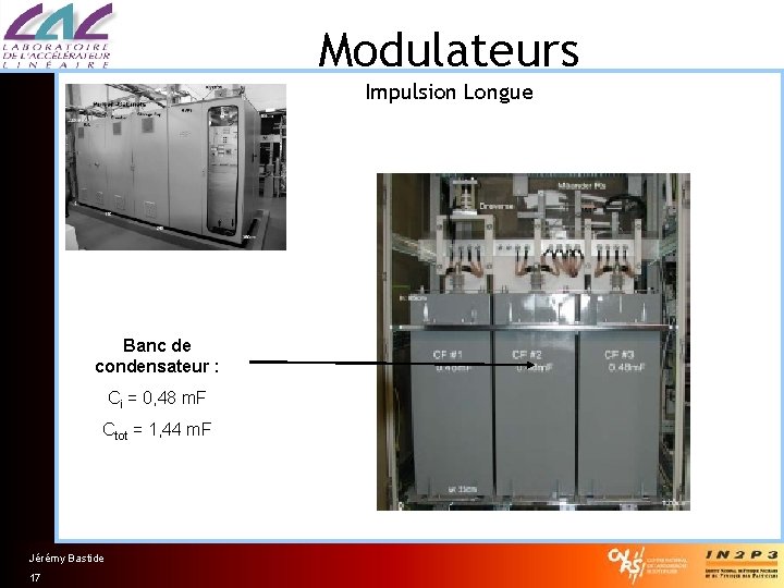 Modulateurs Impulsion Longue Banc de condensateur : Ci = 0, 48 m. F Ctot