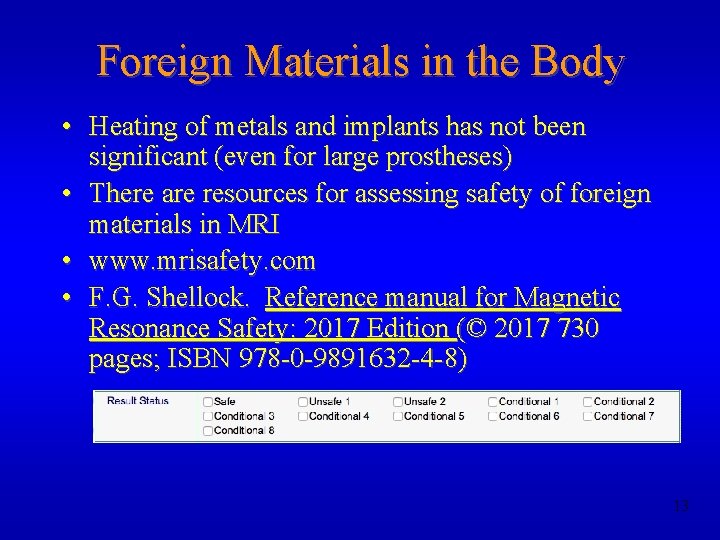 Foreign Materials in the Body • Heating of metals and implants has not been