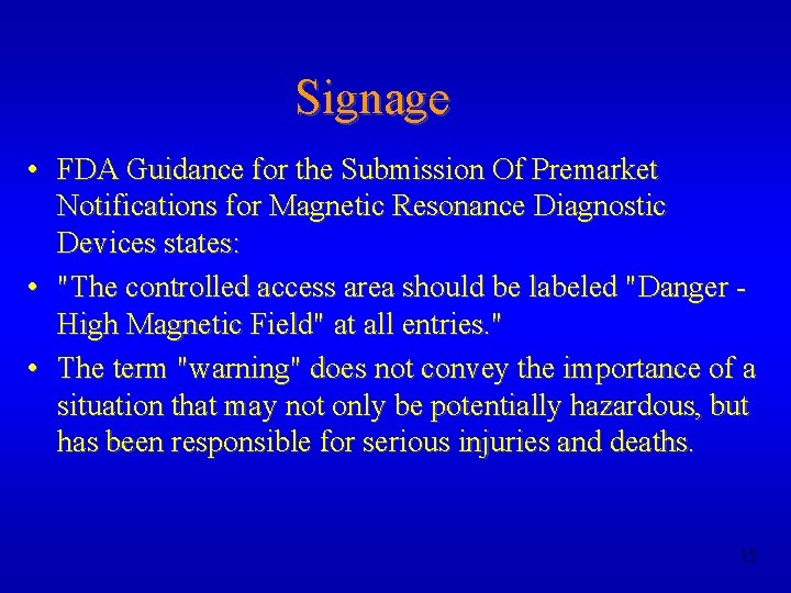 Signage • FDA Guidance for the Submission Of Premarket Notifications for Magnetic Resonance Diagnostic