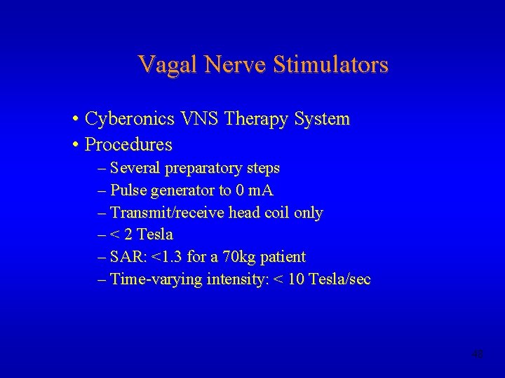 Vagal Nerve Stimulators • Cyberonics VNS Therapy System • Procedures – Several preparatory steps