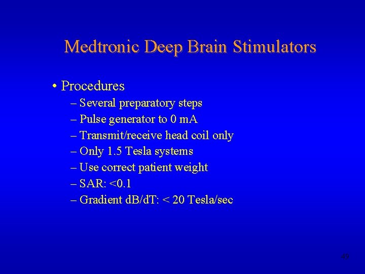 Medtronic Deep Brain Stimulators • Procedures – Several preparatory steps – Pulse generator to