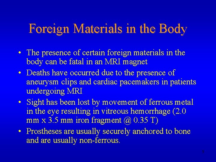 Foreign Materials in the Body • The presence of certain foreign materials in the