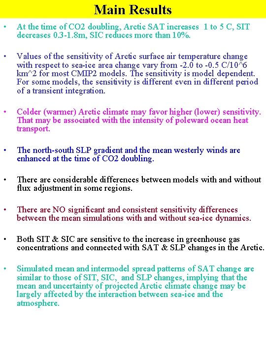Main Results • At the time of CO 2 doubling, Arctic SAT increases 1