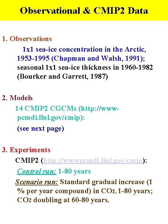 Observational & CMIP 2 Data 1. Observations 1 x 1 sea-ice concentration in the