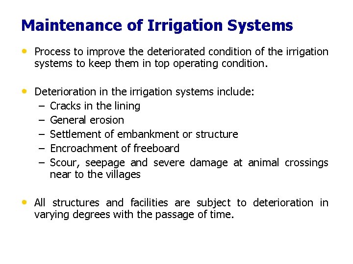Maintenance of Irrigation Systems • Process to improve the deteriorated condition of the irrigation