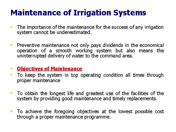 Maintenance of Irrigation Systems • The importance of the maintenance for the success of