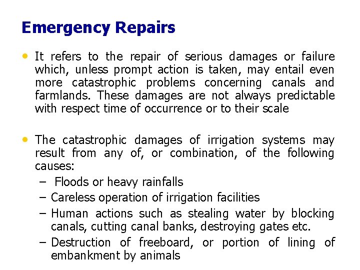 Emergency Repairs • It refers to the repair of serious damages or failure which,