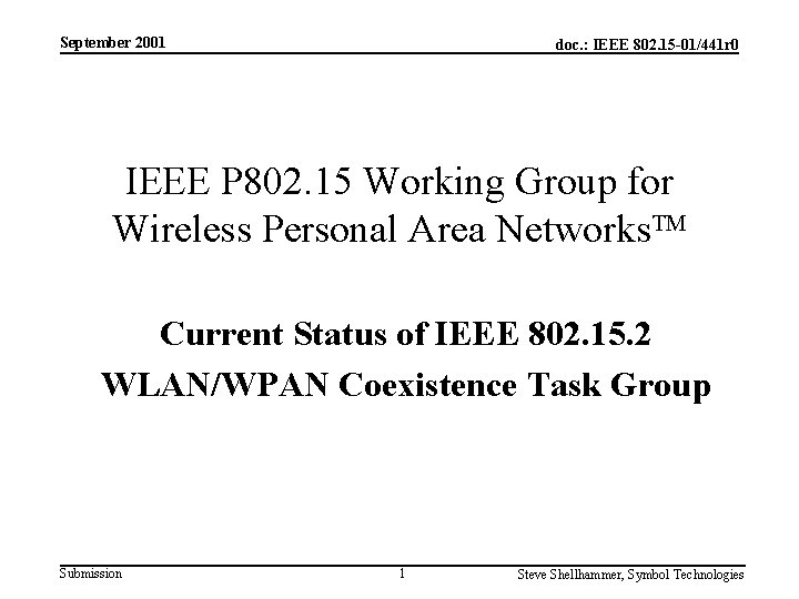 September 2001 doc. : IEEE 802. 15 -01/441 r 0 IEEE P 802. 15