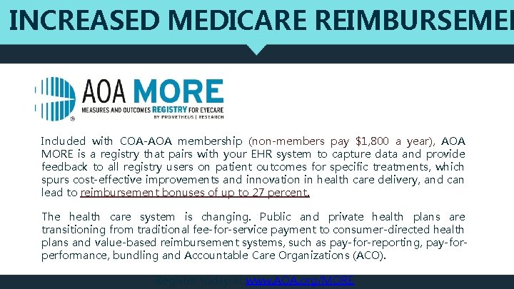 INCREASED MEDICARE REIMBURSEMEN Included with COA-AOA membership (non-members pay $1, 800 a year), AOA