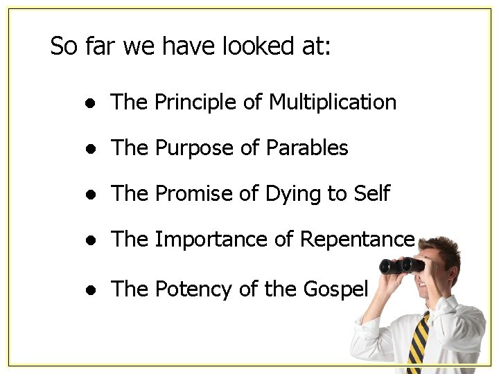 So far we have looked at: ● The Principle of Multiplication ● The Purpose