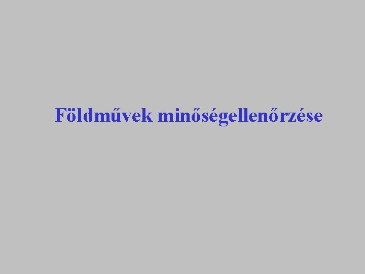 Földművek minőségellenőrzése 