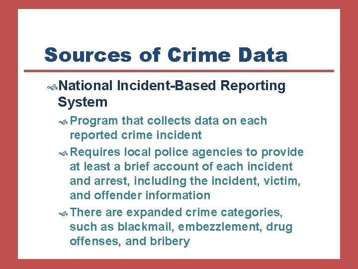 Sources of Crime Data National Incident-Based Reporting System Program that collects data on each