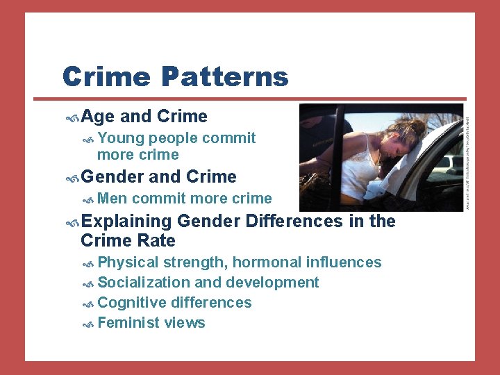 Crime Patterns Age and Crime Young people commit more crime Gender Men and Crime
