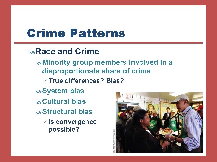 Crime Patterns Race and Crime Minority group members involved in a disproportionate share of