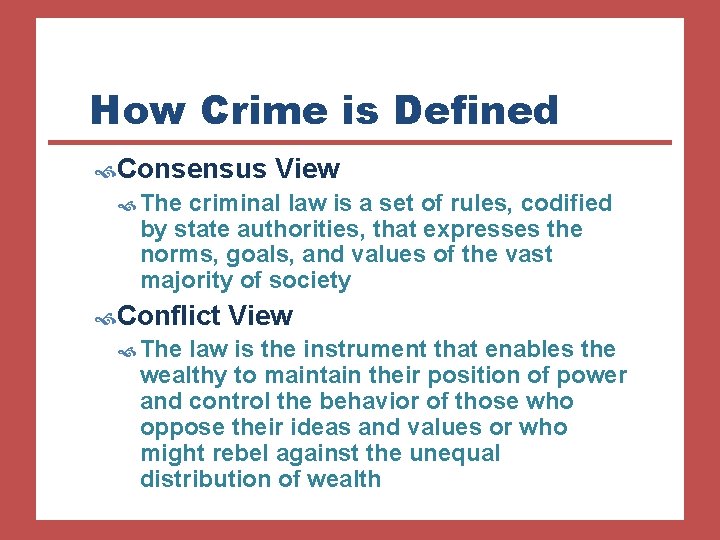 How Crime is Defined Consensus View The criminal law is a set of rules,