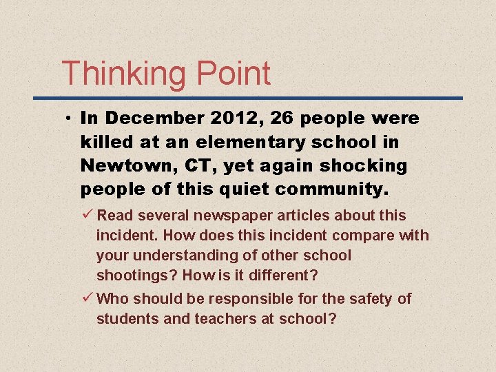 Thinking Point • In December 2012, 26 people were killed at an elementary school