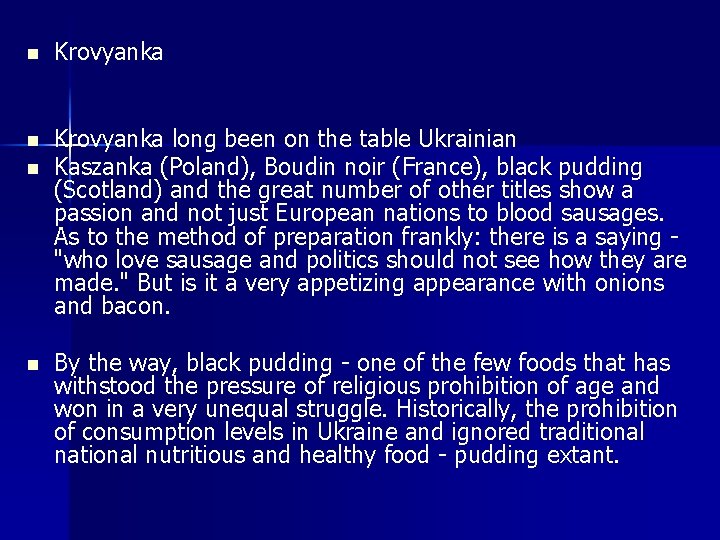 n Krovyanka long been on the table Ukrainian Kaszanka (Poland), Boudin noir (France), black