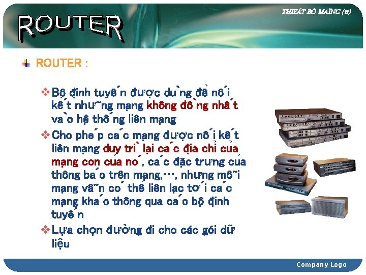 THIEÁT BÒ MAÏNG (tt) ROUTER : v. Bô đinh nh tuyê n đươ c