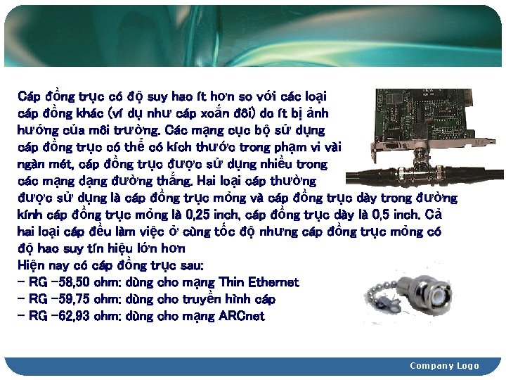 Cáp đồng trục có độ suy hao ít hơn so với các loại cáp