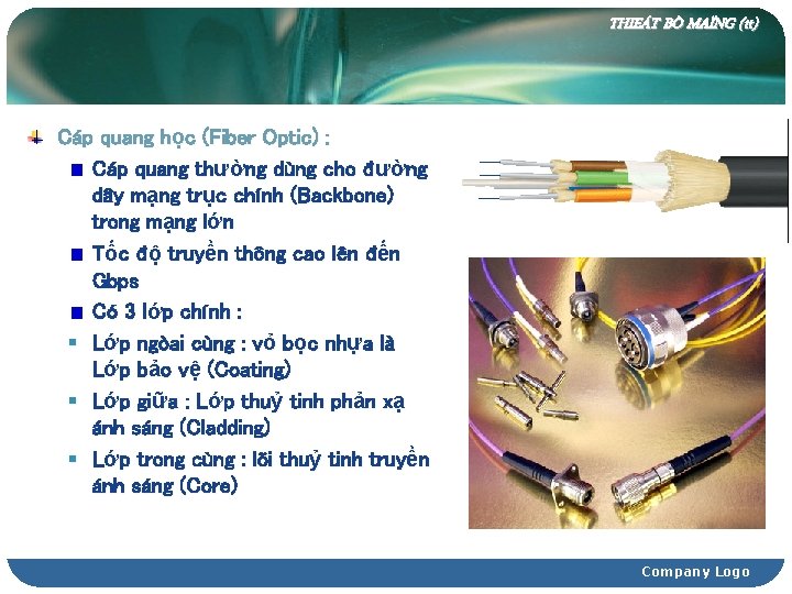 THIEÁT BÒ MAÏNG (tt) Cáp quang học (Fiber Optic) : Cáp quang thường dùng