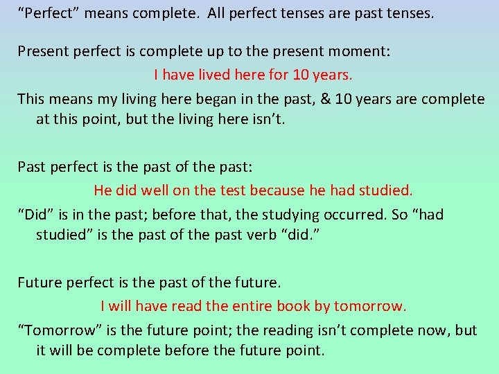 “Perfect” means complete. All perfect tenses are past tenses. Present perfect is complete up