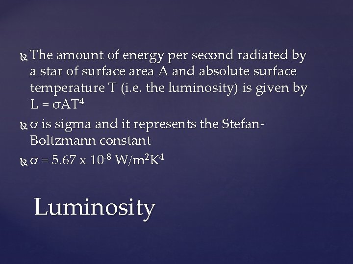 The amount of energy per second radiated by a star of surface area A