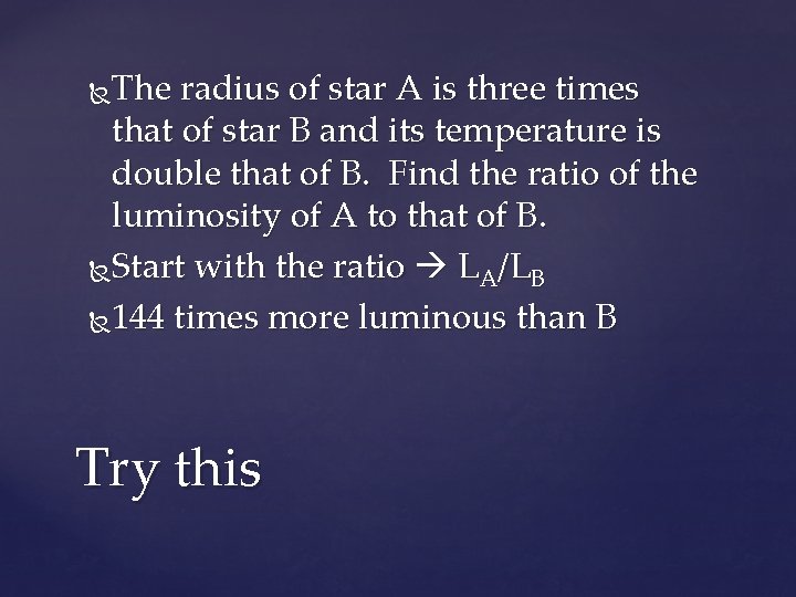 The radius of star A is three times that of star B and its