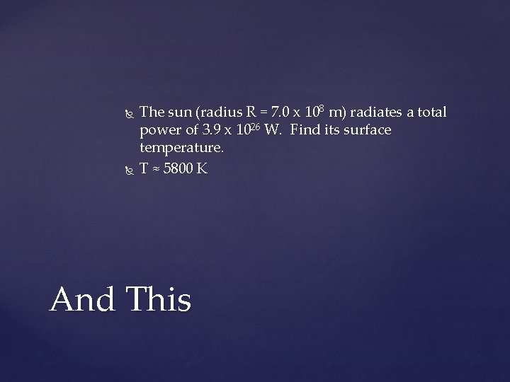  The sun (radius R = 7. 0 x 108 m) radiates a total