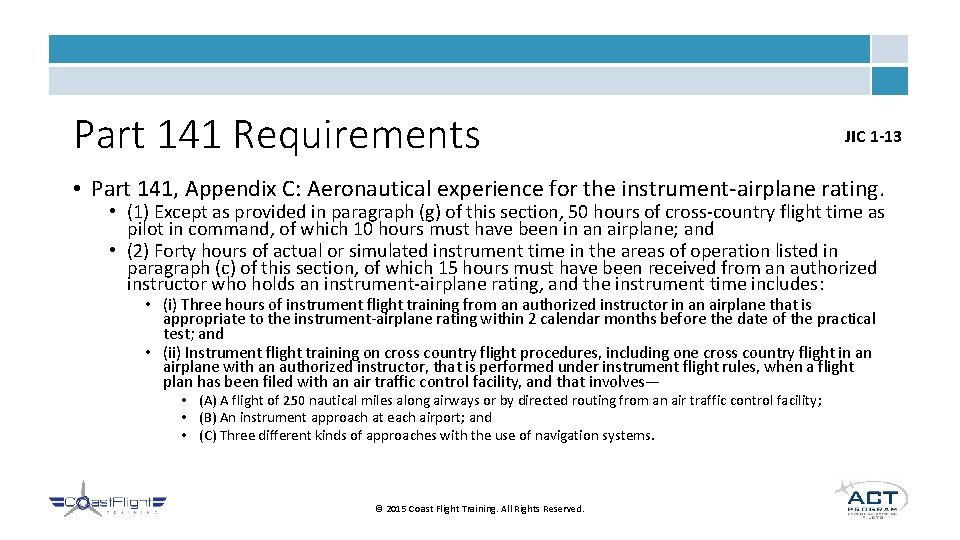 Part 141 Requirements JIC 1 -13 • Part 141, Appendix C: Aeronautical experience for