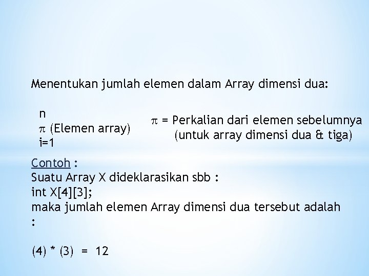 Menentukan jumlah elemen dalam Array dimensi dua: n (Elemen array) i=1 = Perkalian dari