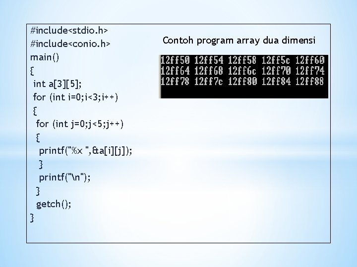 #include<stdio. h> #include<conio. h> main() { int a[3][5]; for (int i=0; i<3; i++) {