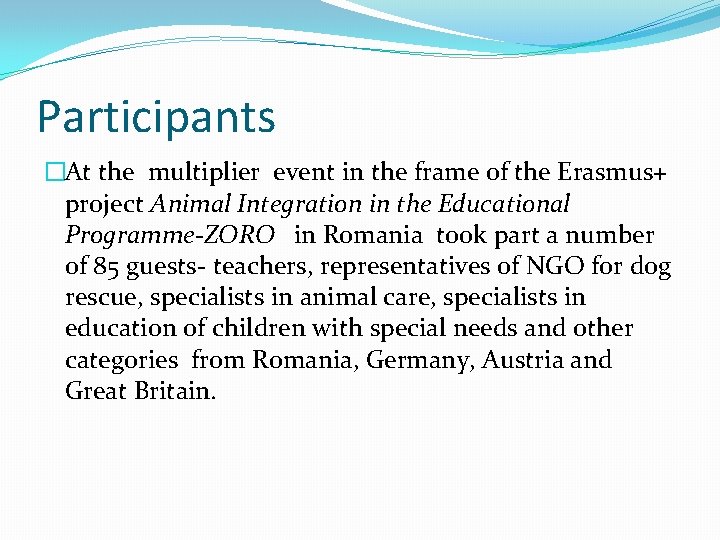 Participants �At the multiplier event in the frame of the Erasmus+ project Animal Integration