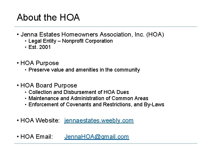 About the HOA • Jenna Estates Homeowners Association, Inc. (HOA) • Legal Entity –