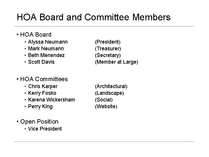 HOA Board and Committee Members • HOA Board • • Alyssa Neumann Mark Neumann