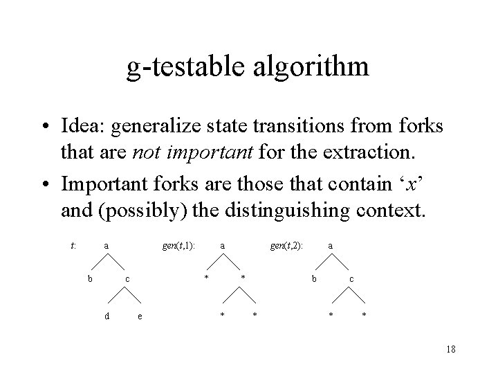g-testable algorithm • Idea: generalize state transitions from forks that are not important for g-testable algorithm • Idea: generalize state transitions from forks that are not important for