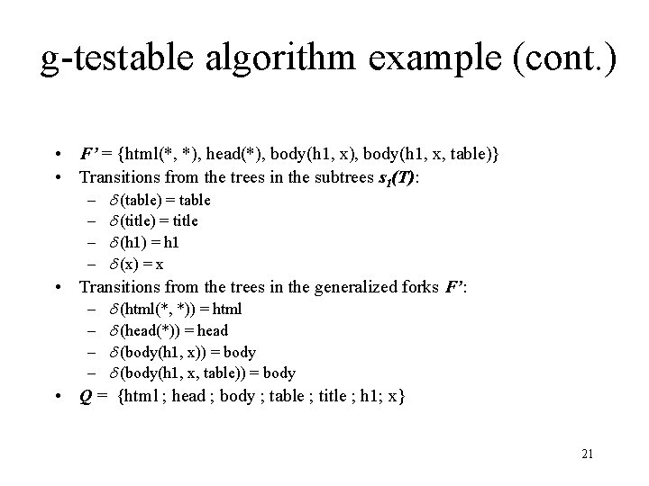 g-testable algorithm example (cont. ) • F’ = {html(*, *), head(*), body(h 1, x, g-testable algorithm example (cont. ) • F’ = {html(*, *), head(*), body(h 1, x,