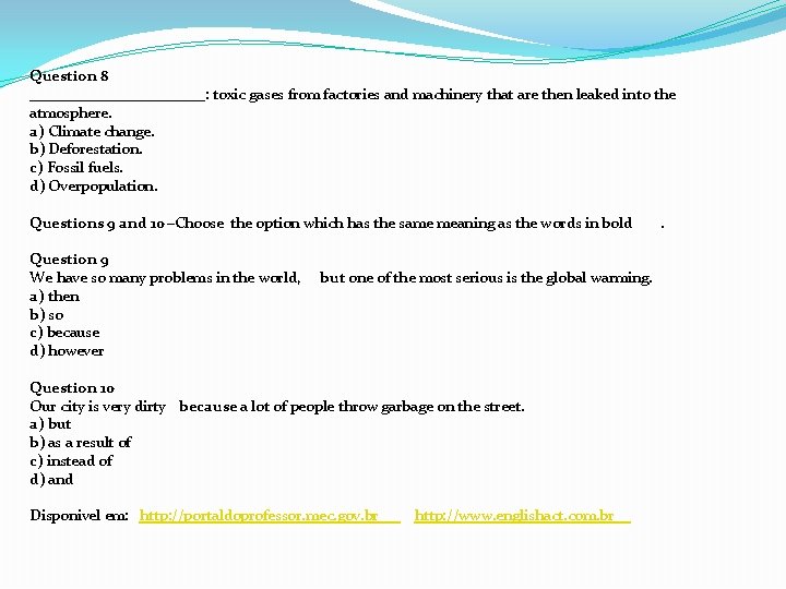 Question 8 ____________: toxic gases from factories and machinery that are then leaked into