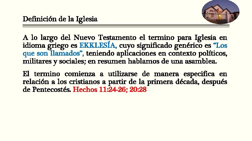 Definición de la Iglesia A lo largo del Nuevo Testamento el termino para Iglesia Definición de la Iglesia A lo largo del Nuevo Testamento el termino para Iglesia
