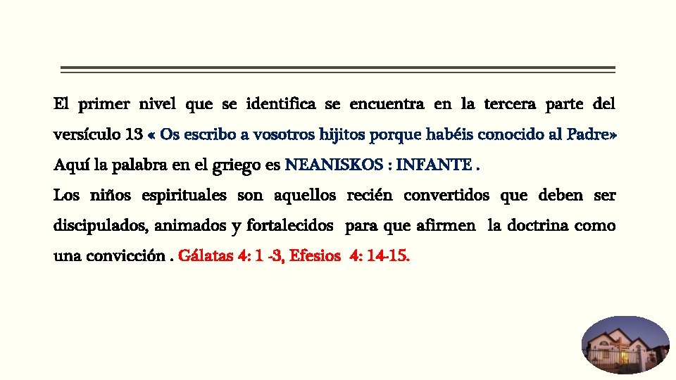 El primer nivel que se identifica se encuentra en la tercera parte del versículo El primer nivel que se identifica se encuentra en la tercera parte del versículo
