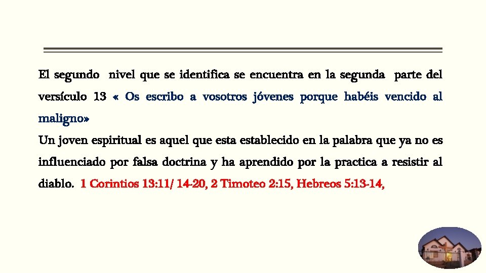 El segundo nivel que se identifica se encuentra en la segunda parte del versículo El segundo nivel que se identifica se encuentra en la segunda parte del versículo