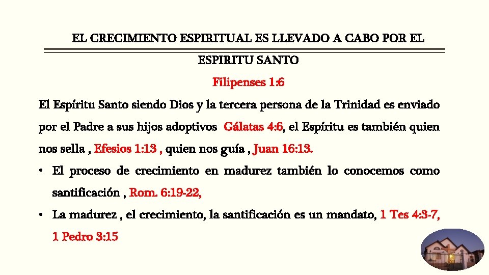 EL CRECIMIENTO ESPIRITUAL ES LLEVADO A CABO POR EL ESPIRITU SANTO Filipenses 1: 6 EL CRECIMIENTO ESPIRITUAL ES LLEVADO A CABO POR EL ESPIRITU SANTO Filipenses 1: 6