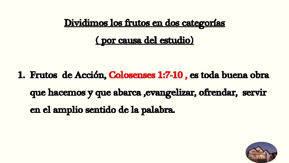 Dividimos los frutos en dos categorías ( por causa del estudio) 1. Frutos de Dividimos los frutos en dos categorías ( por causa del estudio) 1. Frutos de