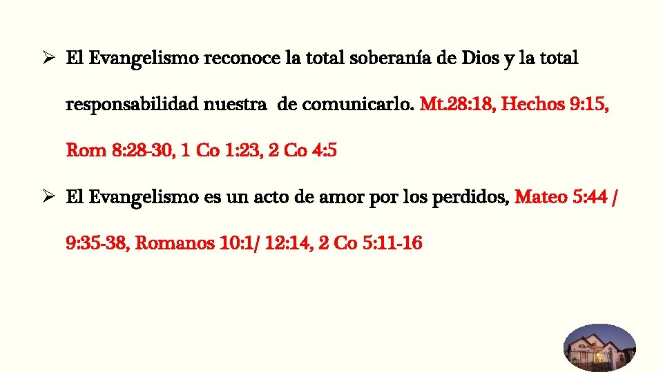 Ø El Evangelismo reconoce la total soberanía de Dios y la total responsabilidad nuestra Ø El Evangelismo reconoce la total soberanía de Dios y la total responsabilidad nuestra