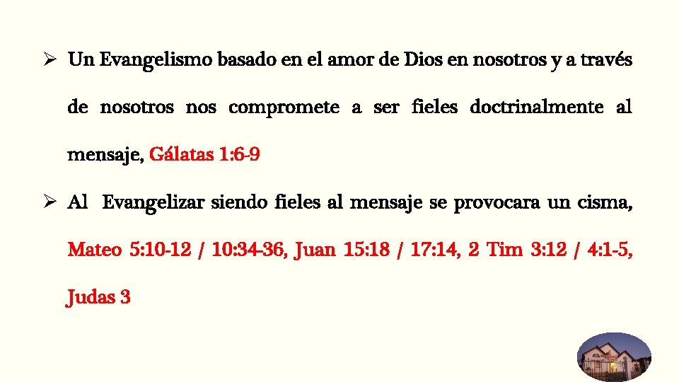 Ø Un Evangelismo basado en el amor de Dios en nosotros y a través Ø Un Evangelismo basado en el amor de Dios en nosotros y a través