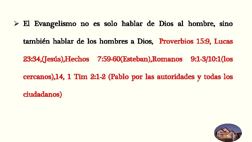 Ø El Evangelismo no es solo hablar de Dios al hombre, sino también hablar Ø El Evangelismo no es solo hablar de Dios al hombre, sino también hablar